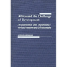 Africa and the Challenge of Development: Acquiescence and Dependency Versus Freedom and Development