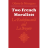 Two French Moralists: La Rochefoucauld and La Bruyere