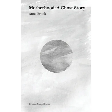 Motherhood: A Ghost Story