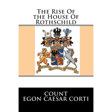 The Rise Of the House Of Rothschild