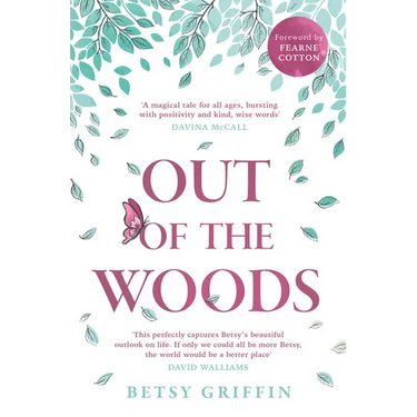 Out of the Woods: A Tale of Positivity, Kindness and Courage