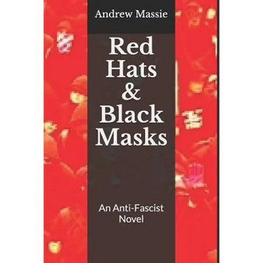 Red Hats and Black Masks: An Anti-Fascist Novel
