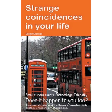 Strange coincidences in your life. Small curious events. Forebodings. Telepathy. Does it happen to you too? Quantum physics and the theory of synchron