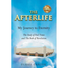The Afterlife: My Journey to Eternity