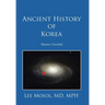 Ancient History of Korea: Mystery Unveiled