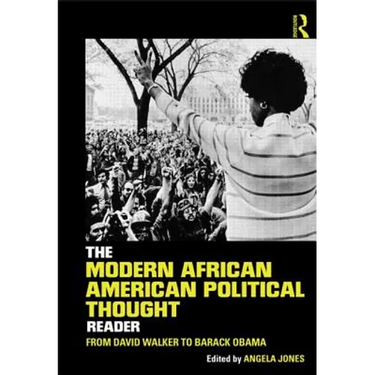 The Modern African American Political Thought Reader: From David Walker to Barack Obama