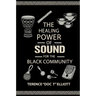 The Healing Power of Sound for the Black Community