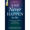 It Will Never Happen to Me: Growing Up with Addiction as Youngsters, Adolescents, and Adults