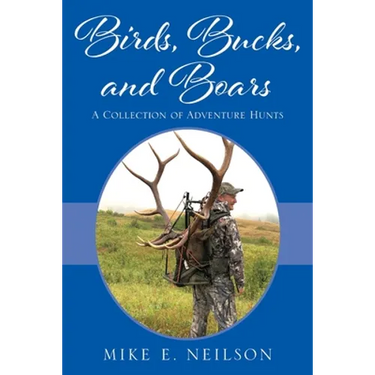 Birds, Bucks, and Boars: A Collection of Adventure Hunts