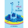 In a Whirl of Delusion
