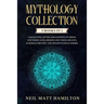Mythology Collection: This book includes: Fascinating Myths and Legends of Greek and Norse Gods, Heroes and Viking beliefs, Sumerian History