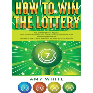 How to Win the Lottery: 2 Books in 1 with How to Win the Lottery and Law of Attraction - 16 Most Important Secrets to Manifest Your Millions,