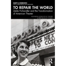To Repair the World: Zelda Fichandler and the Transformation of American Theater