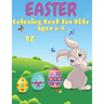 Easter Coloring Book for Kids Ages 4-8: 50 Cute Designs, Easter Bunny, Coloring Book for Toddlers, Simple Drawings, Large print 8.5 x 11 inches