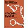 Colonial Slavery: An Abridged Translation