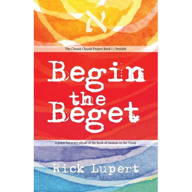 Begin the Beget: A Poem for Every Aliyah of the Book of Genesis in the Torah