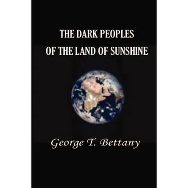The Dark Peoples of the Land of Sunshine: A Popular Account of the Peoples and Tribes of Africa, Their Physical Characters, Manners, and Customs