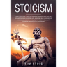Stoicism: Apply Stoicism, Critical Thinking, Empath and The Art of Happiness in Modern Life. Wisdom, Self Confidence and Resilie