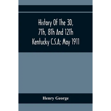 History Of The 3D, 7Th, 8Th And 12Th Kentucky C.S.A; May 1911