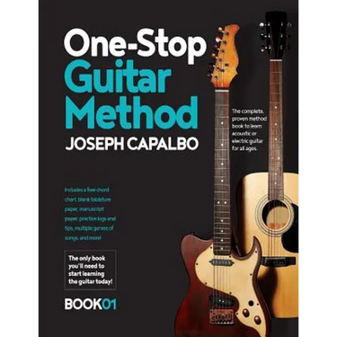 One-Stop Guitar Method: The Complete Beginner's Guide to Learning the Acoustic or Electric Guitar (for all ages)