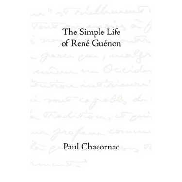 The Simple Life of Rene Guenon