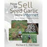 How to Sell Seed Garlic on the Internet: Do-it-yourself E-commerce guide