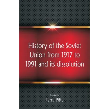 History of the Soviet Union from 1917 to 1991 and its dissolution