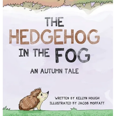 The Hedgehog In the Fog: An Autumn Tale