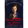 Everybody Is Awful (Except You!): (Except You!)