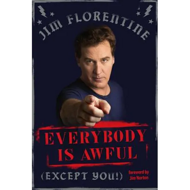 Everybody Is Awful (Except You!): (Except You!)