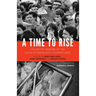A Time to Rise: Collective Memoirs of the Union of Democratic Filipinos (Kdp)