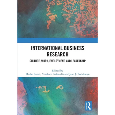 International Business Research: Culture, Work, Employment, and Leadership