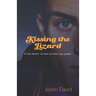 Kissing the Lizard: Part Two of the Welston World Sagas