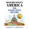 Richard Nixon's America: The Legislative Record