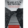Marley's Memoir: The Journey to an Irreversible Action and the Aftermath