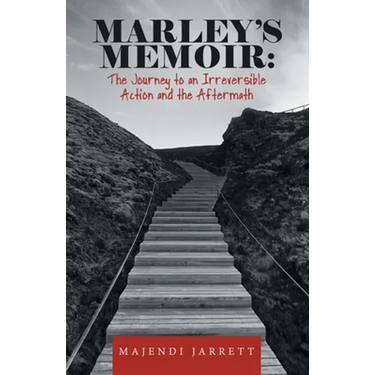 Marley's Memoir: The Journey to an Irreversible Action and the Aftermath