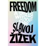 Freedom: A Disease Without Cure