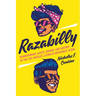 Razabilly: Transforming Sights, Sounds, and History in the Los Angeles Latina/o Rockabilly Scene