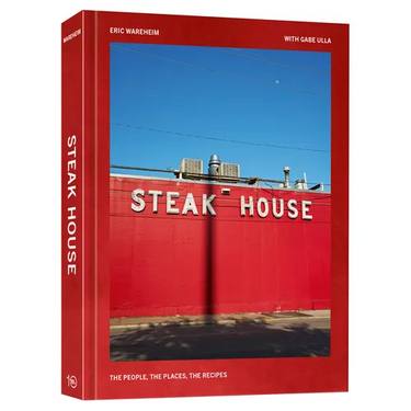 Steak House: The People, the Places, the Recipes