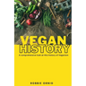 Vegan History, A comprehensive look at this history of Veganism