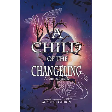 A Child of the Changeling: A fantasy adventure reminiscent of the Grimm Brothers' fairy tales and European folklore.