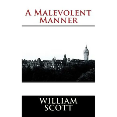 A Malevolent Manner