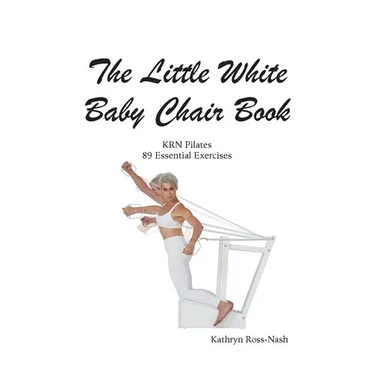 The Little White Baby Chair Book KRN Pilates 89 Essential Exercises
