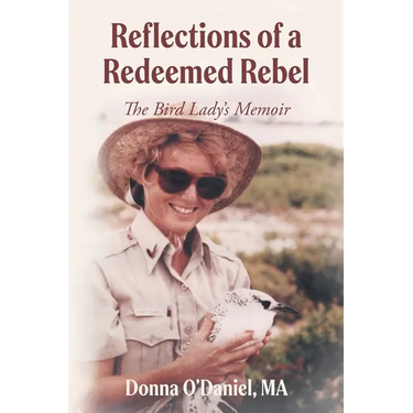 Reflections of a Redeemed Rebel: The Bird Lady's Memoir