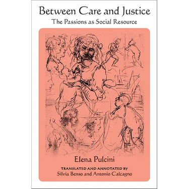 Between Care and Justice: The Passions as Social Resource