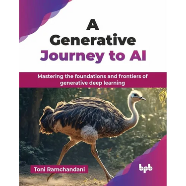 A Generative Journey to AI: Mastering the foundations and frontiers of generative deep learning (English Edition)
