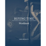 Buying Time Workbook: Your Guide to Building Wealth & Fulfillment