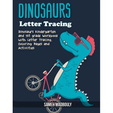 Dinosaur Letter Tracing: Dinosaurs Kindergarten and 1st Grade Workbook with Letter Tracing, Coloring Pages and activities