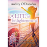 A LIFE of Enlightenment: The Journey of an Extraordinary Woman - 2nd Edition