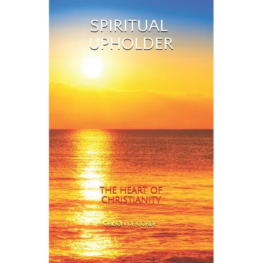 Spiritual Upholder: The Heart of Christianity